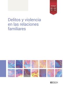 Delitos y violencia en las relaciones familiares. 9788490907009