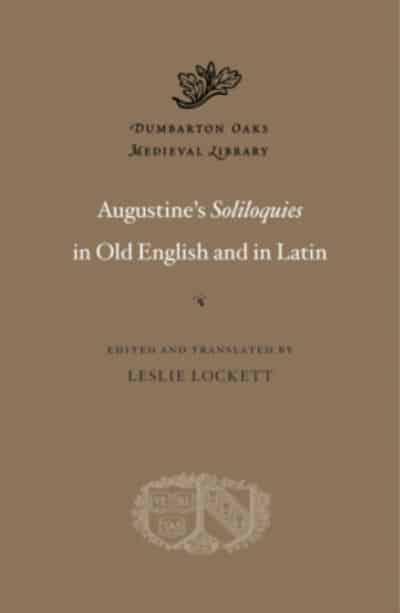 Augustine's Soliloquies in Old English and in Latin. 9780674278417