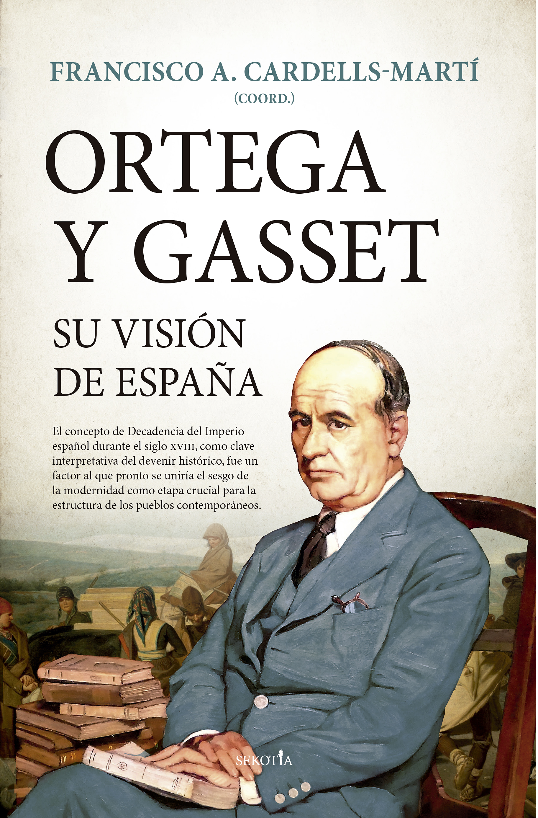 Ortega y Gasset, su visión de España. 9788418414619