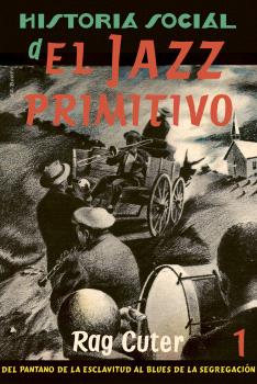 Historia social del Jazz primitivo. 9788409435166