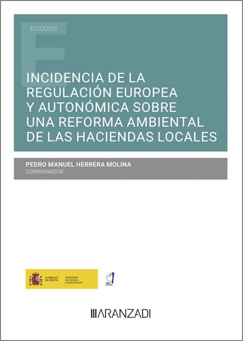 Incidencia de la regulación europea y autonómica sobre una reforma ambiental de las Haciendas Locales . 9788411632522