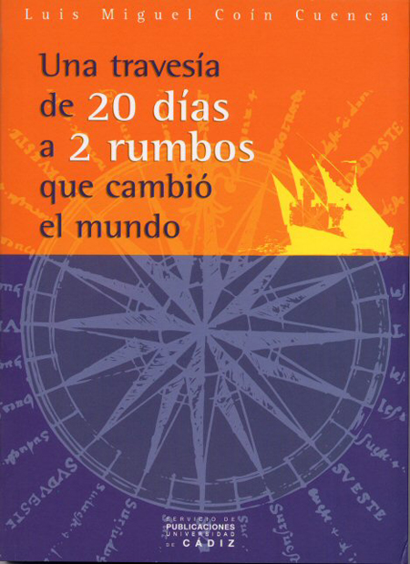 Una travesía de 20 días a dos rumbos que cambió el mundo. 9788477868712