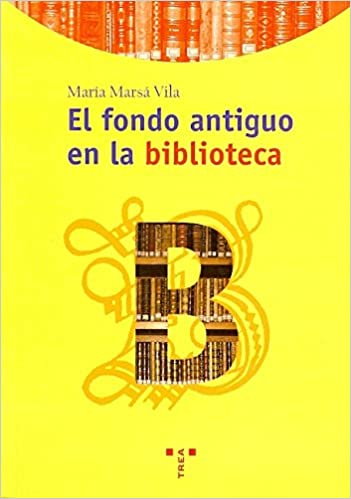 El fondo antiguo en la biblioteca. 9788495178473