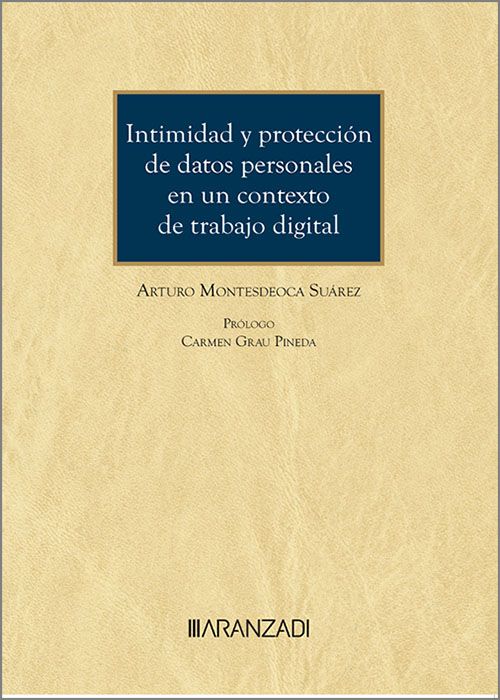 Intimidad y protección de datos personales en un contexto de trabajo digital. 9788411634311