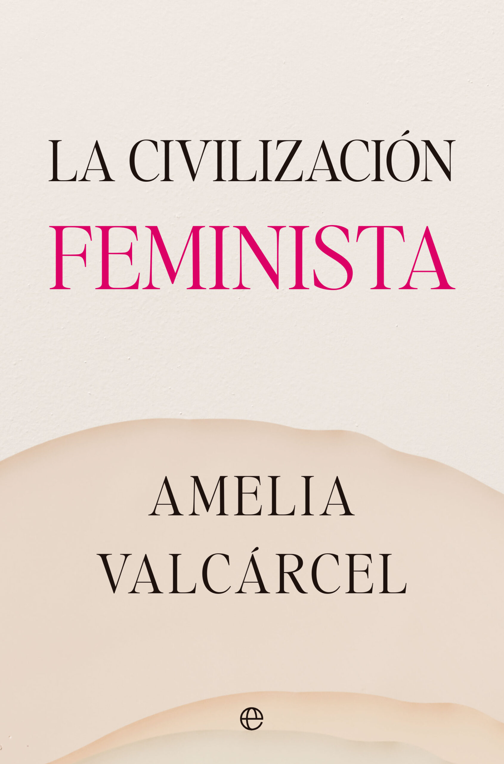 La civilización feminista. 9788413845821