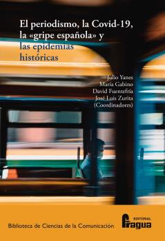 El periodismo, la Covid-19, la 'gripe española' y las epidemias históricas. 9788470749926