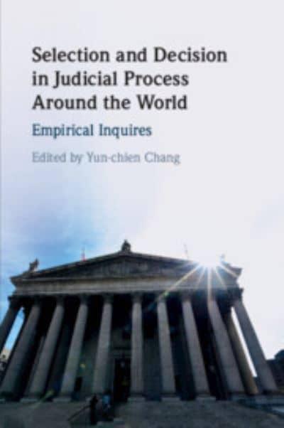 Selection and Decision in Judicial Process Around the World . 9781009305785