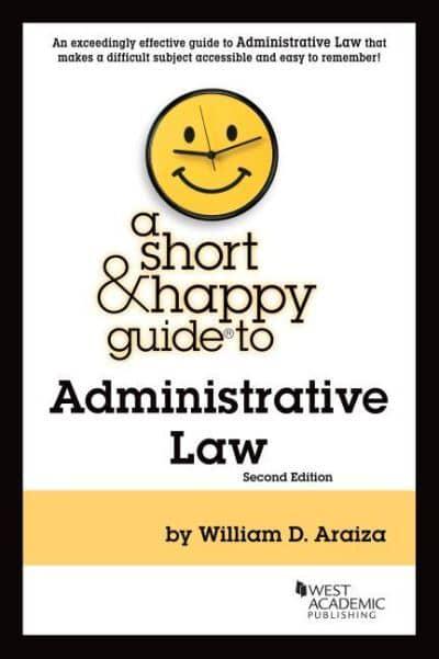 A Short & Happy Guide to Administrative Law