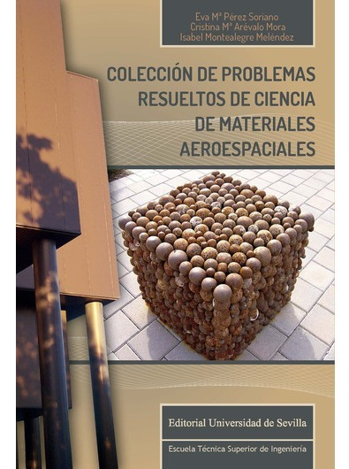 Colección de problemas resueltos de ciencia de materiales aeroespaciales. 9788447219001