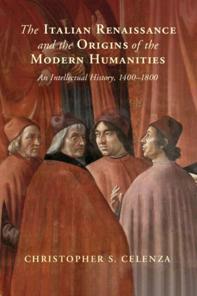 The Italian Renaissance and the Origins of the Modern Humanities. 9781108970419