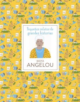 Pequeños relatos de grandes historias. Maya Angelou. 9788419499691