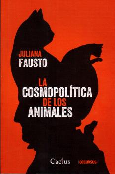 La cosmopolítica de los animales. 9789873831744