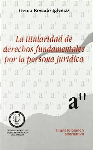 La titularidad de Derechos Fundamentales por la persona jurídica. 9788484429913