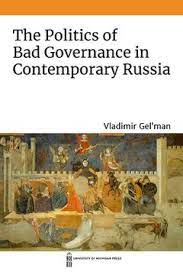 The politics of bad governance in contemporary Russia. 9780472055623
