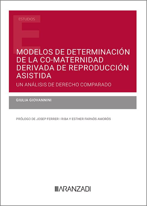 Modelos de determinación de la co-maternidad resultante del uso de técnicas de reproducción asistida  . 9788411632928