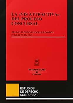 La "Vis Attractiva" del proceso concursal