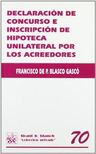 Declaración de concurso e inscripción de hipoteca unilateral por los acreedores. 9788484560562