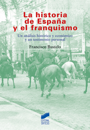La historia de España y el franquismo. 9788497563918