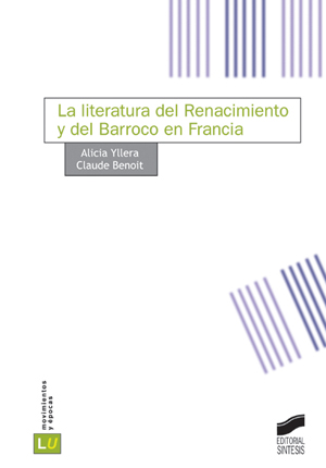 La literatura del Renacimiento y del Barroco en Francia. 9788497564731
