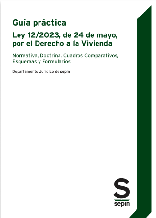 Guía práctica de la Ley 12/2023, de 24 de mayo, por el Derecho a la Vivienda. 9788411650175