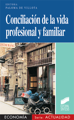 Conciliación de la vida profesional y familiar. 9788497565493