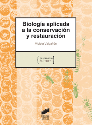 Biología aplicada a la conservación y restauración. 9788497565776