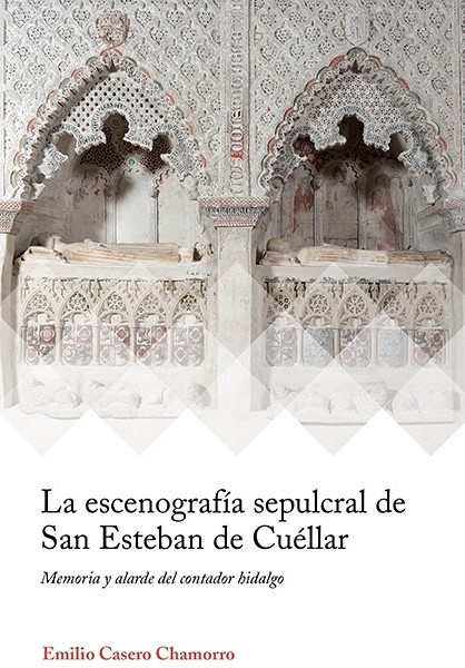 La escenografía sepulcral de San Esteban de Cuéllar