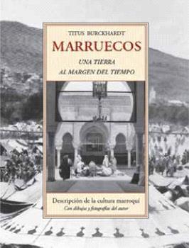 Marruecos, una tierra al margen del tiempo