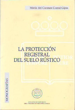 La protección registral del suelo rústico. 9788495240767