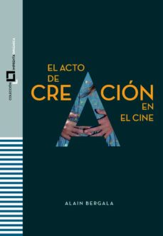 El acto de creación en el cine. 9788409503476