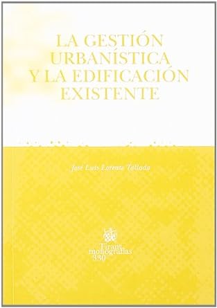 La gestión urbanística y la edificación existente. 9788484560906