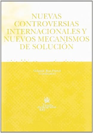 Nuevas controversias internacionales y nuevos mecanismos de solución. 9788484561514