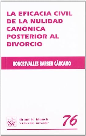 La eficacia civil de la nulidad canónica posterior al divorcio