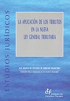 La aplicación de los tributos en la nueva Ley general tributaria. 9788480082006