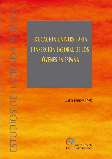 Educación universitaria e inserción laboral de los jóvenes en España. 9788480082372