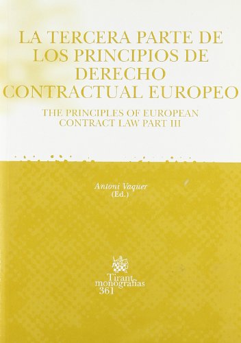 La tercera parte de los Principios de derecho contractual europeo = The Principles of European contract law part III