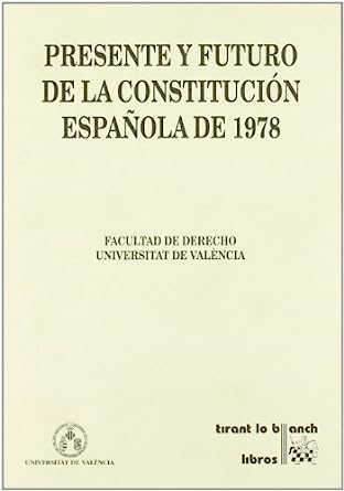 Presente y futuro de la Constitución Española de 1978. 9788484563174