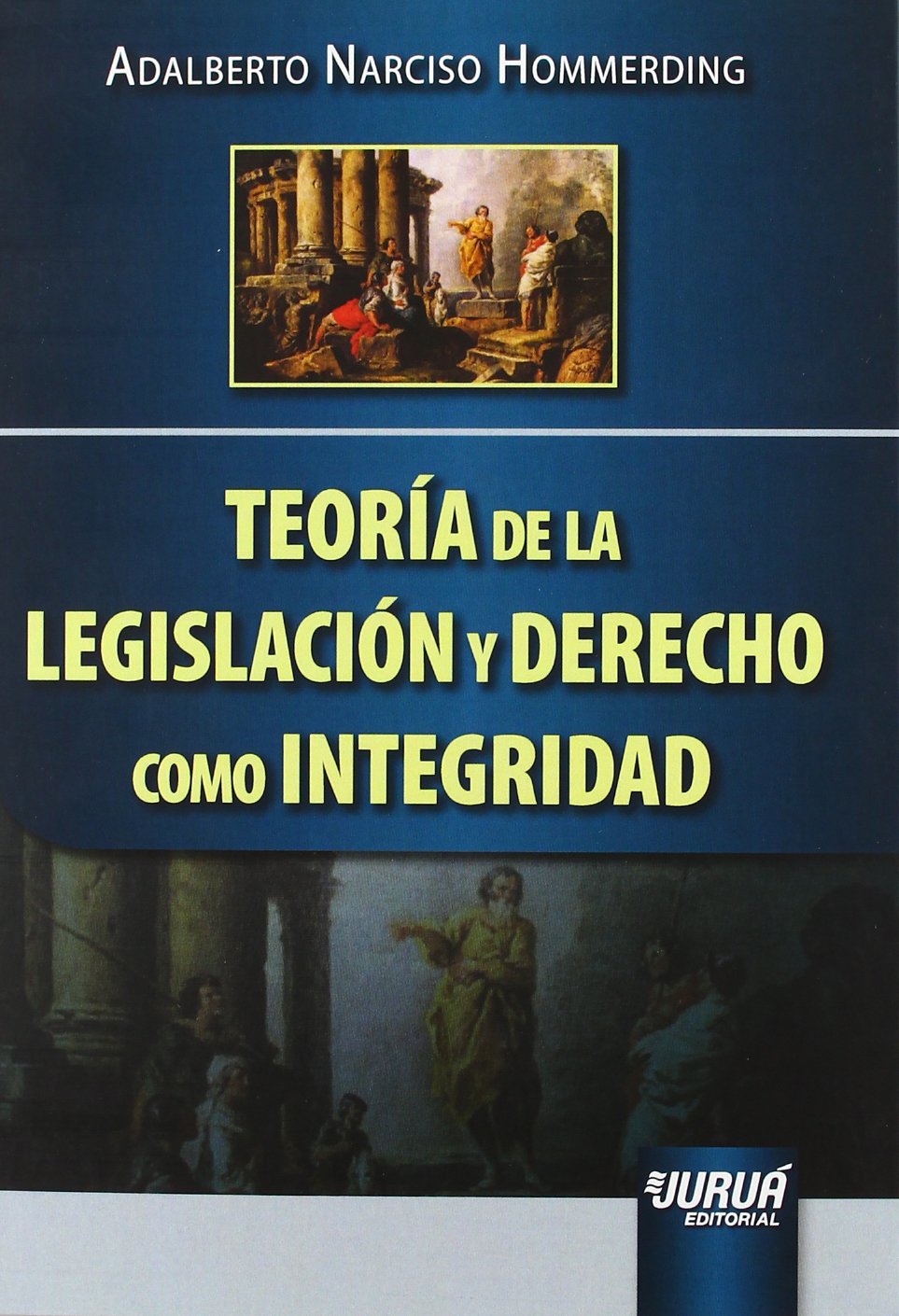 Teoría de la legislación y Derecho como integridad. 9789897121708