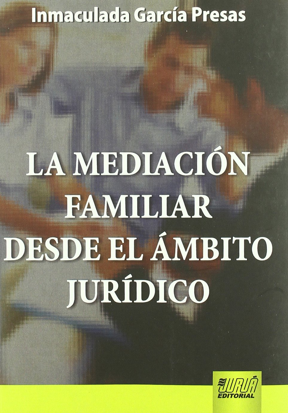 La mediación familiar desde el ámbito jurídico