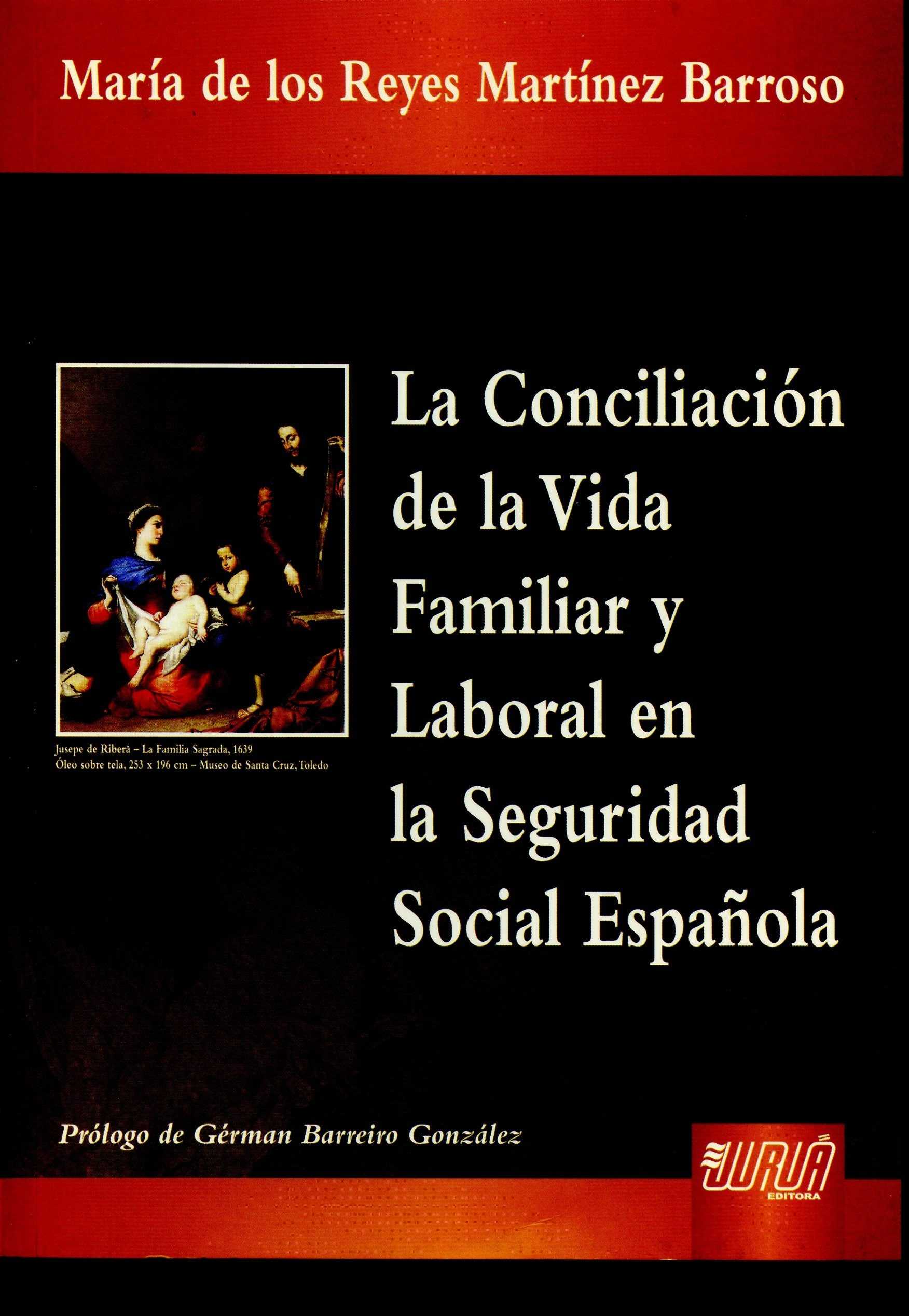 La conciliación de la vida familiar y laboral en la Seguridad Social Española