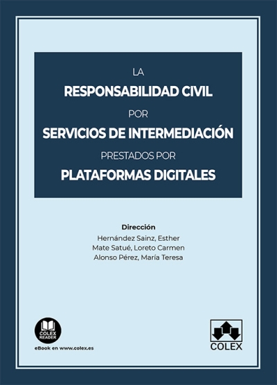 La responsabilidad civil por servicios de intermediación prestados por plataformas digitales. 9788413598819