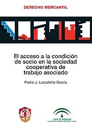 El acceso a la condición de socio en la sociedad cooperativa de trabajo asociado. 9788429016437