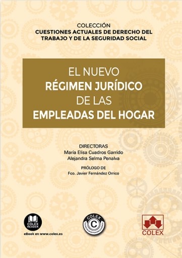 El nuevo régimen jurídico de las empleadas del hogar. 9788413599366