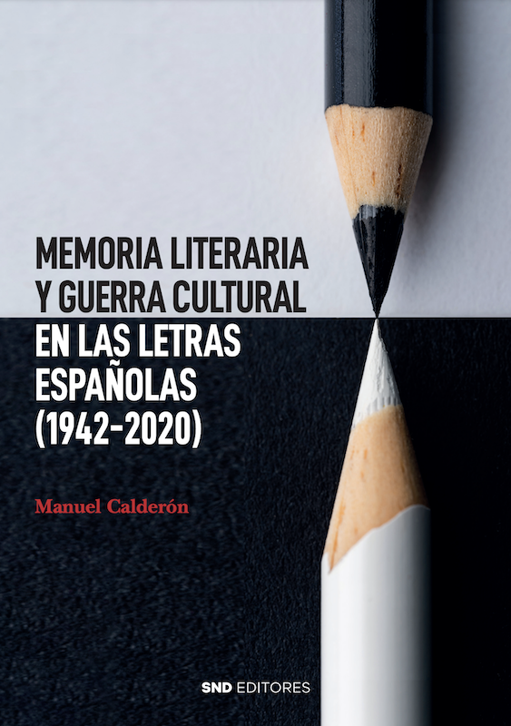 Memoria literaria y guerra cultural en las letras españolas (1942-2020). 9788419764164
