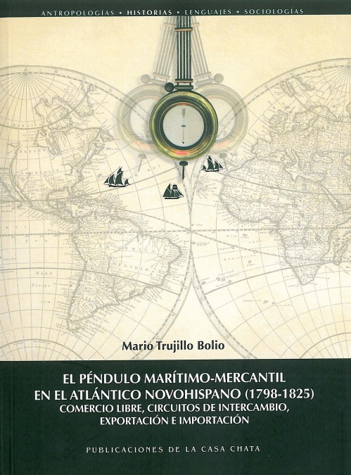 El péndulo marítimo-mercantil en el Atlántico novohispano (1798-1825)