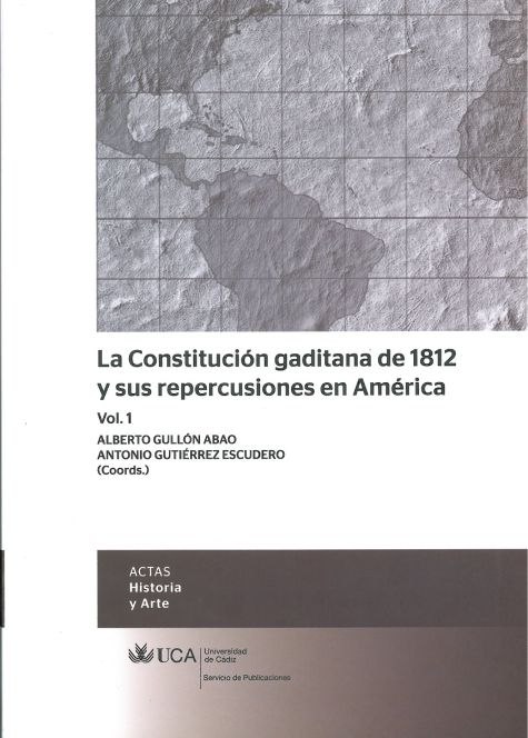 La Constitución gaditana de 1812 y sus repercusiones en América. 9788498283426