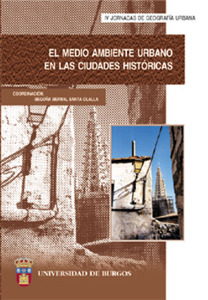El Medio Ambiente urbano en las ciudades históricas. 9788495211712