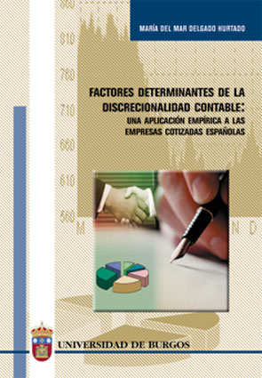 Factores determinantes de la discrecionalidad contable. 9788495211729