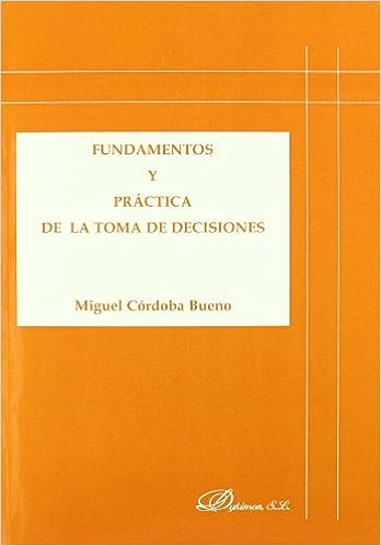 Fundamentos y práctica de la toma de decisiones. 9788498498387