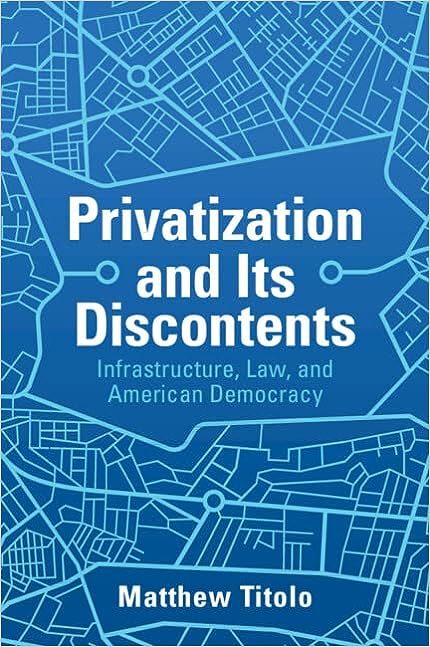 Privatization and its discontents. 9781108468763